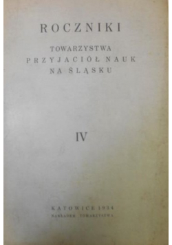 Roczniki Towarzystwa Przyjaciół Nauk na Śląsku Nr IV 1934 r