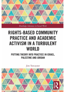 Rights-Based Community Practice and Academic Activism in a Turbulent World