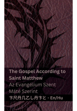 The Bible (The Gospel According to Saint Matthew) / A Biblia (Az Evangélium Szent Máté Szerint)