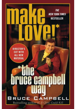 Make Love! the Bruce Campbell Way