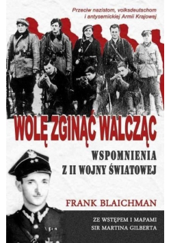 Wolę zginąć walcząc wspomnienia z II wojny światowej