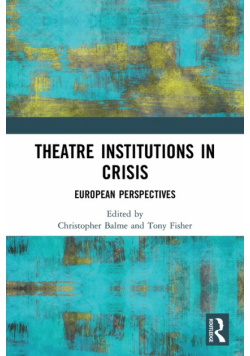 Theatre Institutions in Crisis