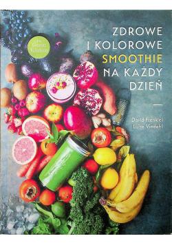 Zdrowe i kolorowe smoothie na każdy dzień