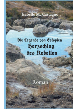 Die Legende von Eskopien Herzschlag des Rebellen
