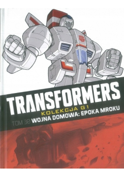 Transformers Tom 30 Wojna domowa Epoka mroku