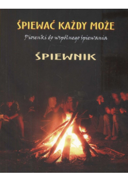 Śpiewać każdy może:  Śpiewnik