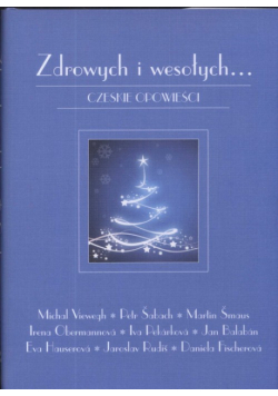 Zdrowych i wesołych...  Czeskie opowieści
