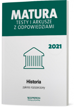 Historia Matura 2021 Testy i arkusze z odpoiwedziami Zakres rozszerzony