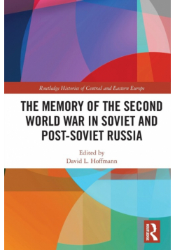 The Memory of the Second World War in Soviet and Post-Soviet Russia