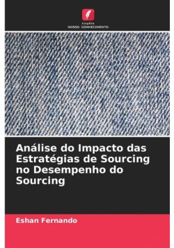 Análise do Impacto das Estratégias de Sourcing no Desempenho do Sourcing