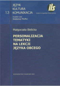 Bielicka Małgorzata - Personalizacja tematyki na lekcji języka obcego