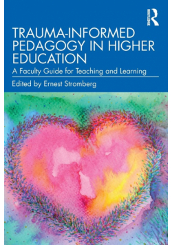 Trauma-Informed Pedagogy in Higher Education
