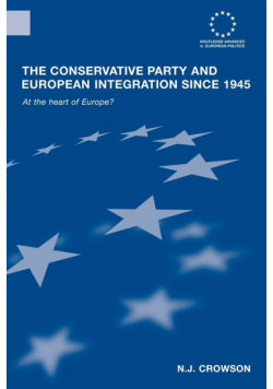 The Conservative Party and European Integration since 1945