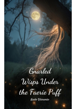 Gnarled Wisps Under the Faerie Puff