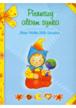 Pierwszy album synka Nasze Wielkie Małe Szczęście