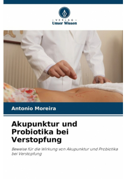 Akupunktur und Probiotika bei Verstopfung
