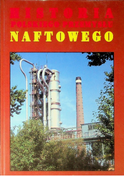 Historia polskiego przemysłu naftowego Tom 2