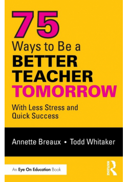 75 Ways to Be a Better Teacher Tomorrow
