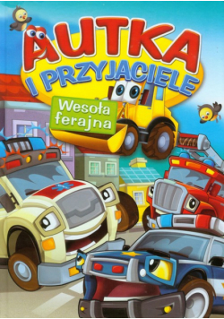 Autka i przyjaciele: wesoła ferajna