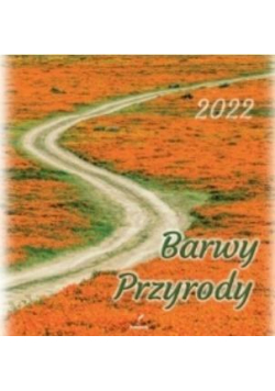 Kalendarz 2022 Ścienny Barwy przyrody