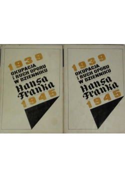 1939 Okupacja i ruch oporu w dzienniku Hansa Franka 1945 tom I i II