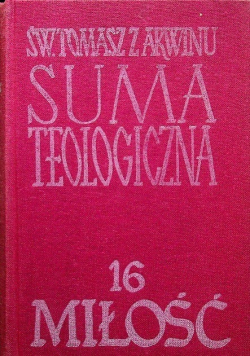 Suma teologiczna miłość Tom 16