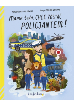 Mamo, tato, chcę zostać policjantem!