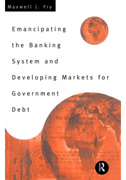 Emancipating the Banking System and Developing Markets for Government Debt