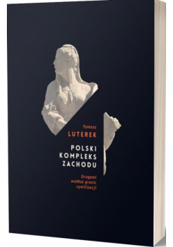 Polski kompleks zachodu. Drogami wzdłuż granic cywilizacji