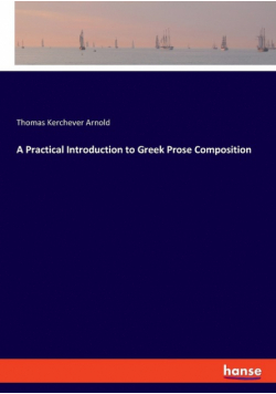 A Practical Introduction to Greek Prose Composition