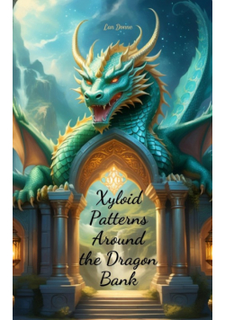 Xyloid Patterns Around the Dragon Bank
