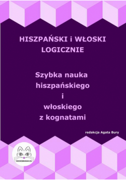 Hiszpański i włoski logicznie. Szybka nauka hiszpańskiego i włoskiego z kognatami