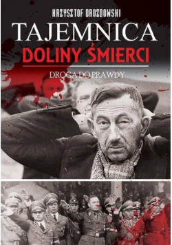 Tajemnica Doliny Śmierci Droga do prawdy