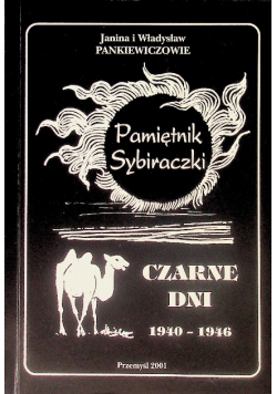 Pamiętnik Sybiraczki Czarne Dni 1940 - 1946