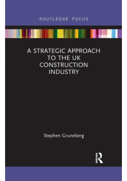 A Strategic Approach to the UK Construction Industry