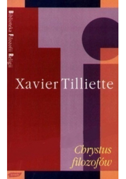 Chrystus filozofów Prolegomena do chrystologii filozoficznej