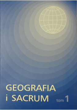 Geografia i sacrum Tom 1