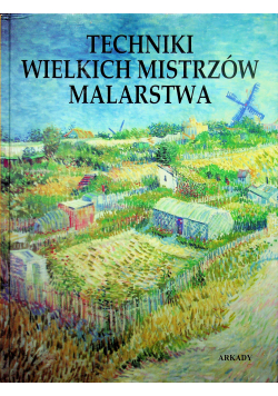 Techniki wielkich mistrzów malarstwa