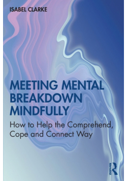Meeting Mental Breakdown Mindfully