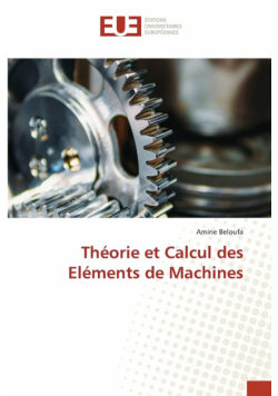 Théorie et Calcul des Eléments de Machines