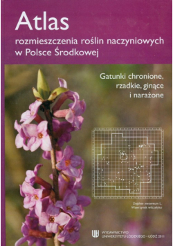 Atlas rozmieszczenia roślin naczyniowych w Polsce Środkowej
