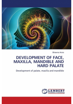 Development Of Face, Maxilla, Mandible And Hard Palate