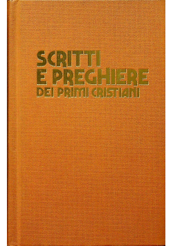 Scritti e Preghiere dei Primi Cristiani