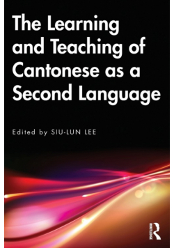 The Learning and Teaching of Cantonese as a Second Language