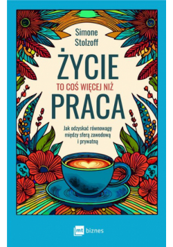 Życie to coś więcej niż praca