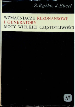 Wzmacniacze rezonansowe i generatory mocy wielkiej częstotliwości