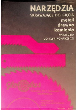 Narzędzia skrawające do cięcia metali drewna kamienia
