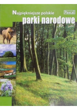 Najpiękniejsze Polskie Parki Narodowe