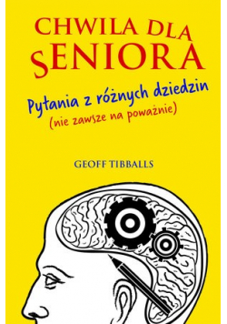 Chwila dla seniora pytania z różnych dziedzin