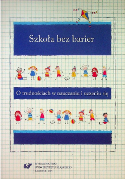 Szkoła bez barier O trudnościach w nauczaniu i uczeniu się
